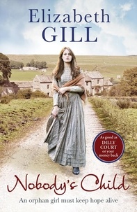 Elizabeth Gill - Nobody's Child - Will these orphan sisters find their happy ending?.