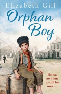 Elizabeth Gill - Orphan Boy - A moving and uplifting tale of a young boy with big dreams....