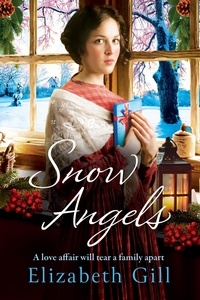 Elizabeth Gill - Snow Angels - A cosy winter saga, perfect for fireside reading.