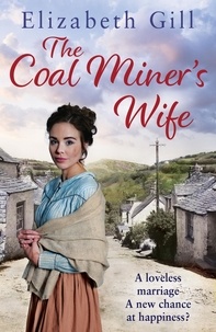 Elizabeth Gill - The Coal Miner's Wife - Will she be anything more than a coal miner's wife?.