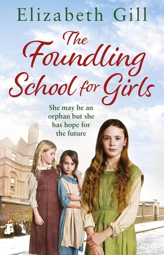 The Foundling School for Girls. She may be an orphan but she has hope for the future