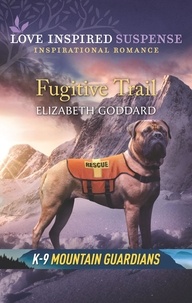 Elizabeth Goddard - Fugitive Trail.