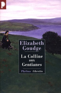 Elizabeth Goudge - La Colline aux Gentianes.
