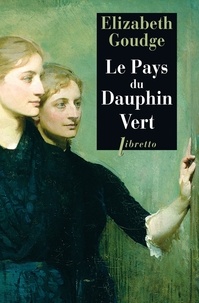 Elizabeth Goudge - Le Pays du Dauphin Vert.