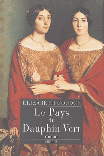 Elizabeth Goudge - Le Pays du Dauphin Vert.