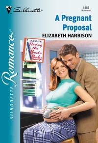 Elizabeth Harbison - A Pregnant Proposal.