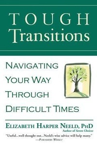 Elizabeth Harper Neeld - Tough Transitions - Navigating Your Way Through Difficult Times.