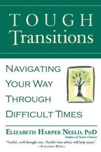 Tough Transitions. Navigating Your Way Through Difficult Times