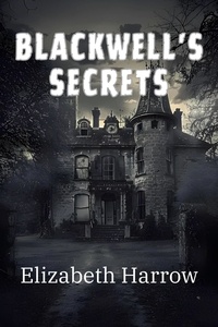  Elizabeth Harrow - Blackwell's Secrets.