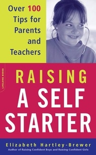 Elizabeth Hartley-Brewer - Raising A Self-starter - Over 100 Tips For Parents And Teachers.