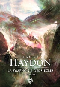Elizabeth Haydon - La symphonie des siècles Tome 1 : Rhapsody.