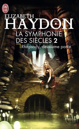 Elizabeth Haydon - La symphonie des siècles Tome 2 : Rhapsody - Deuxième partie.