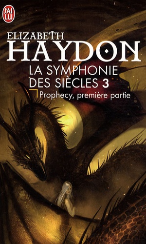 Elizabeth Haydon - La symphonie des siècles Tome 3 : Prophecy.