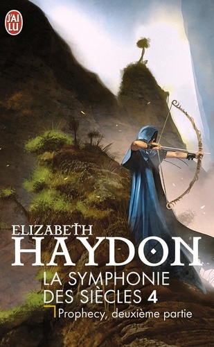 Elizabeth Haydon - La symphonie des siècles Tome 4 : Prophecy - Deuxième partie.