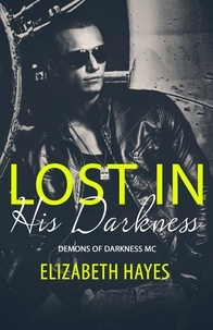 Elizabeth Hayes - Lost In His Darkness - Demons Of Darkness MC, #1.