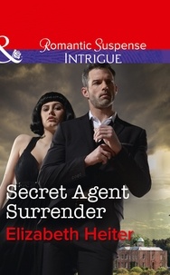 Elizabeth Heiter - Secret Agent Surrender.