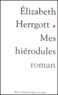 Elizabeth Herrgott - Mes Hierodules.