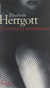 Elizabeth Herrgott et Agnès Pareyre - Transports amoureux.