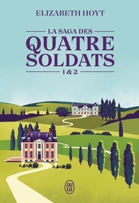 Elizabeth Hoyt - La saga des quatre soldats Tomes 1 & 2 : Les vertiges de la passion ; Séduire un séducteur.