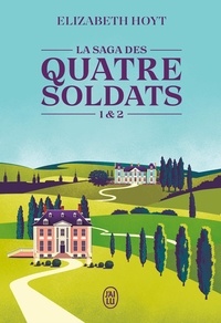Elizabeth Hoyt - La saga des quatre soldats Tomes 1 & 2 : Les vertiges de la passion ; Séduire un séducteur.