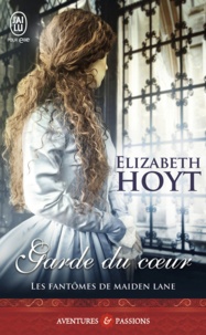 Elizabeth Hoyt - Les fantômes de Maiden Lane Tome 8 : Garde du coeur.