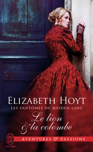 Elizabeth Hoyt - Les fantômes de Maiden Lane Tome 9 : Le lion et la colombe.