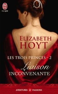 Elizabeth Hoyt - Les trois princes Tome 2 : Liaison inconvenante.