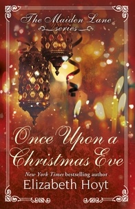 Elizabeth Hoyt - Once Upon a Christmas Eve: A Maiden Lane Novella.