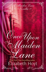 Elizabeth Hoyt - Once Upon a Maiden Lane: A Maiden Lane novella.