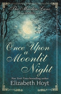 Elizabeth Hoyt - Once Upon a Moonlit Night: A Maiden Lane Novella.