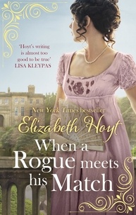 Elizabeth Hoyt - When A Rogue Meets His Match.