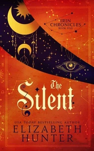 The Silent: Irin Chronicles Book Five