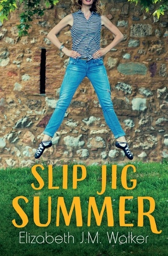 Elizabeth J. M. Walker - Slip Jig Summer.