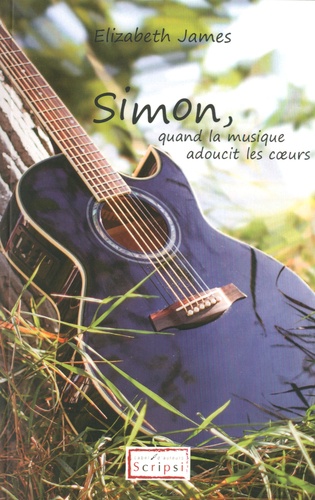 Elizabeth James - Simon, quand la musique adoucit les coeurs.