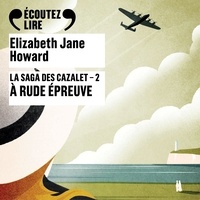 Elizabeth Jane Howard et Elodie Huber - La saga des Cazalet (Tome 2) - À rude épreuve.
