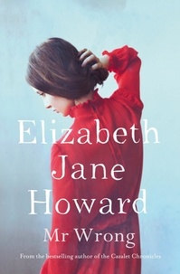 Elizabeth Jane Howard - Mr Wrong - Lover, loser or Ladies' Man? The true confessions of.