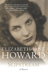 Elizabeth Jane Howard - Slipstream - A Memoir.