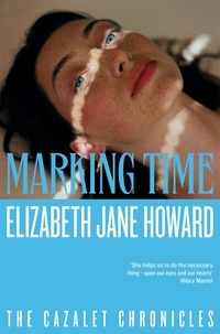 Elizabeth Jane Howard - The Cazalet Chronicles Tome 2 : Marking Time.