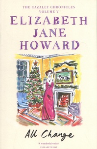 Elizabeth Jane Howard - The Cazalet Chronicles Tome 5 : All Change.