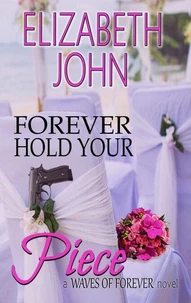 Forever Hold Your Piece - A Suspenseful Small Town Hidden Identity Romance