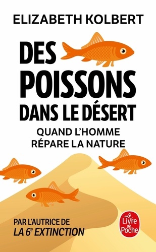 Des poissons dans le désert. Quand l'homme répare la nature