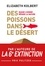 Des poissons dans le désert. Quand l'homme répare la Nature