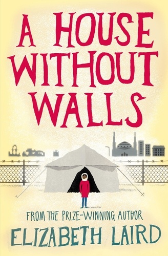 Elizabeth Laird et Lucy Eldridge - A House Without Walls.