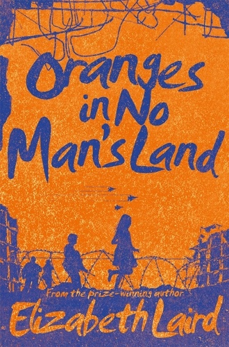 Elizabeth Laird - Oranges in No Man's Land.