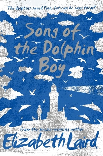 Elizabeth Laird - Song of the Dolphin Boy.