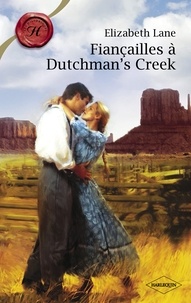 Elizabeth Lane - Fiançailles à Dutchman's Creek (Harlequin Les Historiques).