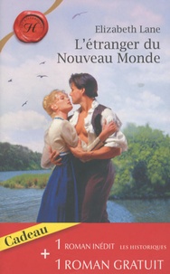 Elizabeth Lane et Emily Dalton - L'étranger du Nouveau Monde ; Le baiser de l'aube.