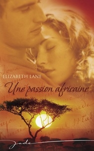 Elizabeth Lane - Une passion africaine (Harlequin Jade).