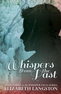  Elizabeth Langston - Whispers from the Past - Whisper Falls, #3.