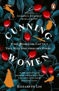 Elizabeth Lee - Cunning Women - A feminist tale of forbidden love after the witch trials.
